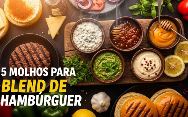 5 Molhos para Blend de Hambúrguer Artesanal